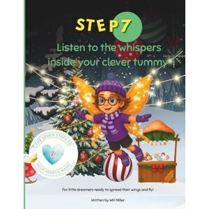 Miller, Wynne Heather Listen to the Whispers of Your Clever Tummy: A Butterfly Kidz Adventure (The Seven Steps to Your Heart’s Magic) Miller, Wynne Heather Listen to the Whispers of Your Clever Tummy: A Butterfly Kidz Adventure (The Seven Steps to Your Heart’s Magic)