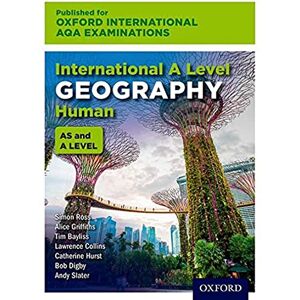 Ross, Simon OxfordAQA International A-level Human Geography (9635): Student Book (OxfordAQA International AS and A-level Geography (9635)) Ross, Simon OxfordAQA International A-level Human Geography (9635): Student Book (OxfordAQA International AS and A-level Geography (9635))