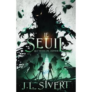 Sivert, J.L. Le Seuil Les vents de Zéphyr: (Livre 2) Sivert, J.L. Le Seuil Les vents de Zéphyr: (Livre 2)