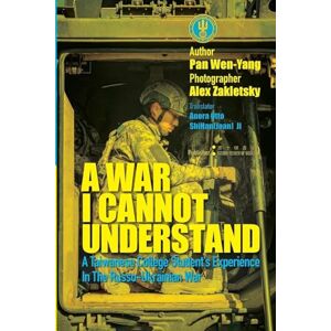 Pan, Wenyang A War I Cannot Understand:A Taiwanese college student's experience in the Russo-Ukrainian War Pan, Wenyang A War I Cannot Understand:A Taiwanese college student's experience in the Russo-Ukrainian War