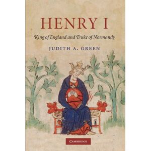 Green, Judith A. Henry I: King of England and Duke of Normandy Green, Judith A. Henry I: King of England and Duke of Normandy