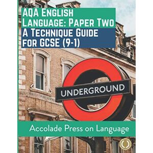 Press, Accolade English Language Paper Two: A Technique Guide for GCSE (9-1) (Accolade GCSE Guides) Press, Accolade English Language Paper Two: A Technique Guide for GCSE (9-1) (Accolade GCSE Guides)