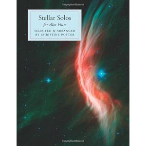 Potter, Christine Stellar Solos for Alto Flute Potter, Christine Stellar Solos for Alto Flute