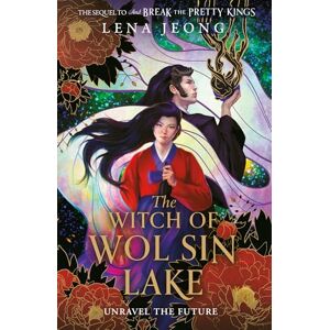 Jeong, Lena The Witch of Wol Sin Lake: Book 2 (The Sacred Bone) Jeong, Lena The Witch of Wol Sin Lake: Book 2 (The Sacred Bone)