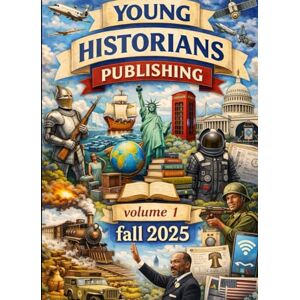 Johnson, Breanna Young Historians Publishing: Fall 2025 Volume 1 Johnson, Breanna Young Historians Publishing: Fall 2025 Volume 1