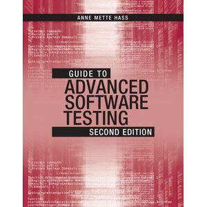 Anne Mette Jonassen Hass Guide to Advanced Software Testing, Second Edition Anne Mette Jonassen Hass Guide to Advanced Software Testing, Second Edition