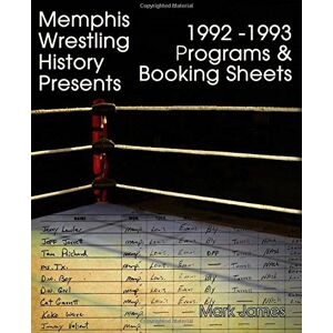 James, Mark Memphis Wrestling History Presents: 1992-93 Programs & Booking Sheets James, Mark Memphis Wrestling History Presents: 1992-93 Programs & Booking Sheets