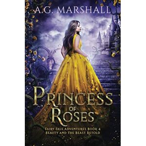 Marshall Princess of Roses: Beauty and the Beast Retold (Fairy Tale Adventures) Marshall Princess of Roses: Beauty and the Beast Retold (Fairy Tale Adventures)