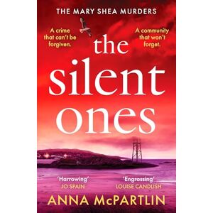 McPartlin, Anna The Silent Ones: An unmissable Irish crime thriller from an international bestseller (Mary Shea Murders, 1) McPartlin, Anna The Silent Ones: An unmissable Irish crime thriller from an international bestseller (Mary Shea Murders, 1)