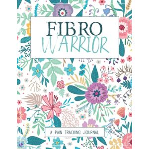 Fibro Warrior: A Pain & Symptom Tracking Journal for Fibromyalgia (Large Edition 8.5 x 11 and 6 months of tracking) Fibro Warrior: A Pain & Symptom Tracking Journal for Fibromyalgia (Large Edition 8.5 x 11 and 6 months of tracking)