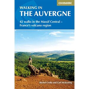 Crolla, Rachel Walking in the Auvergne: 42 Walks in the Massif Central France's volcano region (Cicerone Guides) Crolla, Rachel Walking in the Auvergne: 42 Walks in the Massif Central France's volcano region (Cicerone Guides)