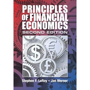 Leroy, Stephen F. Principles of Financial Economics Leroy, Stephen F. Principles of Financial Economics