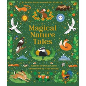 Casey, Dawn Magical Nature Tales: Stories from Around the World Casey, Dawn Magical Nature Tales: Stories from Around the World