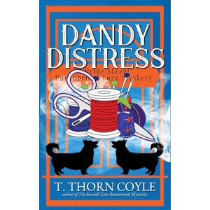 Coyle, T Thorn Dandy Distress: 5 (Pride Street Paranormal Cozy Mysteries) Coyle, T Thorn Dandy Distress: 5 (Pride Street Paranormal Cozy Mysteries)