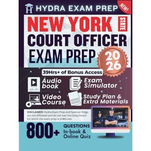 Ridge, Spencer New York State Court Officer Exam Prep 2026: 39hrs+ E-learning Tools, 800+ Practice Questions, and In-depth Answers to Pass the NYS Court Officer-Trainee Exam Ridge, Spencer New York State Court Officer Exam Prep 2026: 39hrs+ E-learning Tools, 800+ Practice Questions, and In-depth Answers to Pass the NYS Court Officer-Trainee Exam