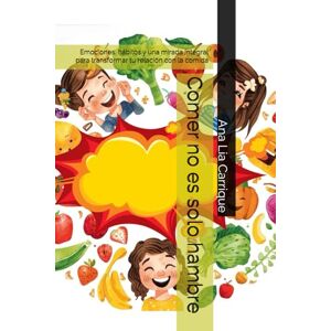 Carrique Lic, Ana Lia Comer no es solo hambre: Emociones, hábitos y una mirada integral para transformar tu relación con la comida Carrique Lic, Ana Lia Comer no es solo hambre: Emociones, hábitos y una mirada integral para transformar tu relación con la comida
