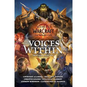 Courtney Alameda World of Warcraft: The Voices Within (Short Story Collection) Courtney Alameda World of Warcraft: The Voices Within (Short Story Collection)