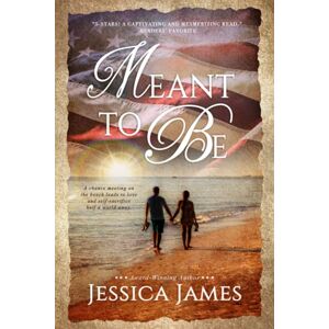 James, Jessica Meant To Be: A Novel of Honor and Duty: Volume 1 (For Love of Country) James, Jessica Meant To Be: A Novel of Honor and Duty: Volume 1 (For Love of Country)