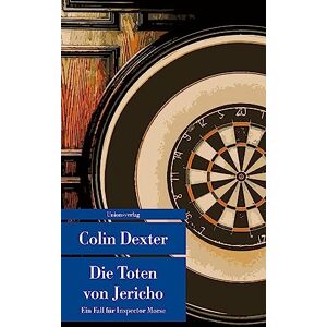 Dexter, Colin Die Toten von Jericho: Kriminalroman. Ein Fall für Inspector Morse 5 Dexter, Colin Die Toten von Jericho: Kriminalroman. Ein Fall für Inspector Morse 5