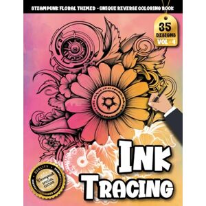 Creation, Inkley Ink Tracing Book For Adults: A Steampunk Flower Tracing book for Adults to Escape Into Calm and Whimsy Through Mechanical Blossoms (Steampunk Floral Tracing Series) Creation, Inkley Ink Tracing Book For Adults: A Steampunk Flower Tracing book for Adults to Escape Into Calm and Whimsy Through Mechanical Blossoms (Steampunk Floral Tracing Series)