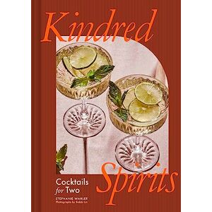 Wahler, Stephanie Kindred Spirits: Cocktails for Two Wahler, Stephanie Kindred Spirits: Cocktails for Two