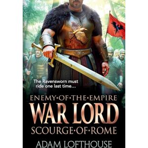 Lofthouse, Adam War Lord: Scourge of Rome: Discover the BRAND NEW final instalment of THE ENEMY OF THE EMPIRE trilogy! (Enemy of the Empire, 3) Lofthouse, Adam War Lord: Scourge of Rome: Discover the BRAND NEW final instalment of THE ENEMY OF THE EMPIRE trilogy! (Enemy of the Empire, 3)