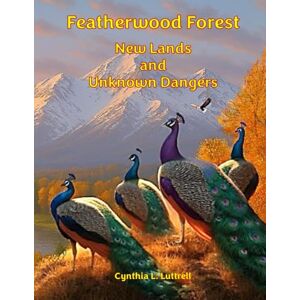 Lee Featherwood Forest: New Lands and Unknown Dangers: 10 Lee Featherwood Forest: New Lands and Unknown Dangers: 10