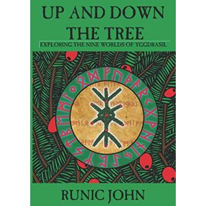 JOHN, RUNIC Up And Down The Tree: Exploring the nine worlds of Yggdrasil JOHN, RUNIC Up And Down The Tree: Exploring the nine worlds of Yggdrasil