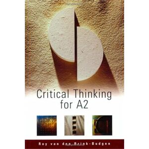 Brink-Budgen, Roy van den Critical Thinking for A2 Brink-Budgen, Roy van den Critical Thinking for A2