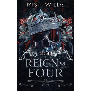 Wilds, Misti Reign of Four: (Dark Mafia Why Choose Romance): 2 (Baranova Bratva) Wilds, Misti Reign of Four: (Dark Mafia Why Choose Romance): 2 (Baranova Bratva)