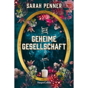 Penner, Sarah Die geheime Gesellschaft: Roman Von der New York Times Bestsellerautorin von 'Die versteckte Apotheke' Für Fans von Emilia Hart 'Die Unbändigen' Hexen und Spiritualität im viktorianischen London Penner, Sarah Die geheime Gesellschaft: Roman Von der New York Times Bestsellerautorin von 'Die versteckte Apotheke' Für Fans von Emilia Hart 'Die Unbändigen' Hexen und Spiritualität im viktorianischen London