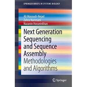Masoudi-Nejad, Ali Next Generation Sequencing and Sequence Assembly: Methodologies and Algorithms: 4 (SpringerBriefs in Systems Biology, 4) Masoudi-Nejad, Ali Next Generation Sequencing and Sequence Assembly: Methodologies and Algorithms: 4 (SpringerBriefs in Systems Biology, 4)
