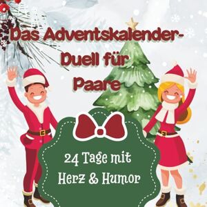 Müller, Fee-Julie Ein Advent, der verbindet – 24 Tage voller Spiele, Lachen und Liebe. 24 Tage voller Spiele, Liebe & Nähe für Paare Der Adventskalender für mehr Spaß, ... lachen, spielen & lieben – Tag für Tag Müller, Fee-Julie Ein Advent, der verbindet – 24 Tage voller Spiele, Lachen und Liebe. 24 Tage voller Spiele, Liebe & Nähe für Paare Der Adventskalender für mehr Spaß, ... lachen, spielen & lieben – Tag für Tag