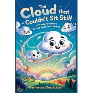 Oosthuizen, Gerhardus The Cloud That Couldn't Sit Still Oosthuizen, Gerhardus The Cloud That Couldn't Sit Still