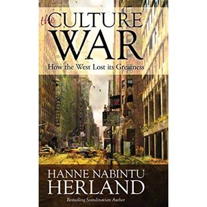 Herland, Hanne Nabintu The Culture War: How the West Lost Its Greatness & Was Weakened From Within Herland, Hanne Nabintu The Culture War: How the West Lost Its Greatness & Was Weakened From Within