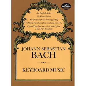 Johann Sebastian Bach Keyboard Music: Bach: The Bach-Gesellschaft Edition (Dover Music for Piano) Johann Sebastian Bach Keyboard Music: Bach: The Bach-Gesellschaft Edition (Dover Music for Piano)