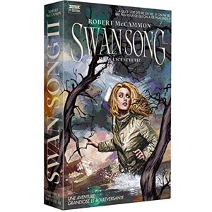 MCCAMMON, Robert Swan Song : Tome 2 La glace et le feu MCCAMMON, Robert Swan Song : Tome 2 La glace et le feu