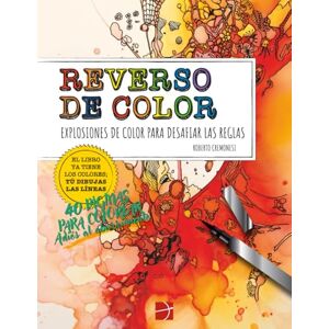 Cremonesi, Roberto Reverse de color: Explosiones de color para desafiar las reglas: Coloreado invertido para adultos y jóvenes – Creatividad sin límites con manchas, líneas y patrones únicos (COLORING BOOK) Cremonesi, Roberto Reverse de color: Explosiones de color para desafiar las reglas: Coloreado invertido para adultos y jóvenes – Creatividad sin límites con manchas, líneas y patrones únicos (COLORING BOOK)