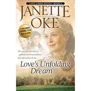 Oke, Janette Love’s Unfolding Dream: Volume 6 (Love Comes Softly) Oke, Janette Love’s Unfolding Dream: Volume 6 (Love Comes Softly)