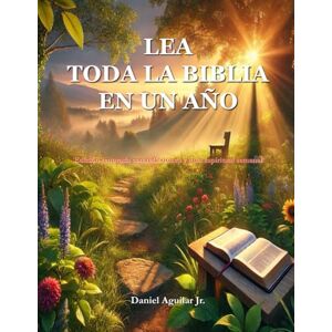 Aguilar jr., Daniel LEA TODA LA BIBLIA EN UN AÑO: Edición renovada con reflexiones y guía espiritual semanal Aguilar jr., Daniel LEA TODA LA BIBLIA EN UN AÑO: Edición renovada con reflexiones y guía espiritual semanal