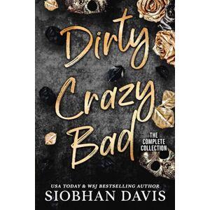 Davis, Siobhan Dirty Crazy Bad: A Dark College Romance (The Complete Collection) (Dirty Crazy Bad Duet) Davis, Siobhan Dirty Crazy Bad: A Dark College Romance (The Complete Collection) (Dirty Crazy Bad Duet)