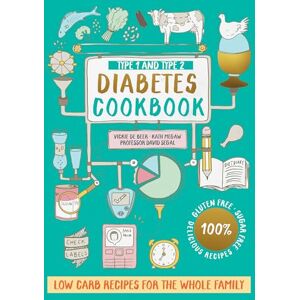 De Beer, Vickie Type 1 and Type 2 Diabetes Cookbook: The revised and updated handbook for 2025 with low carb, healthy recipes to control blood sugar levels for all the family De Beer, Vickie Type 1 and Type 2 Diabetes Cookbook: The revised and updated handbook for 2025 with low carb, healthy recipes to control blood sugar levels for all the family