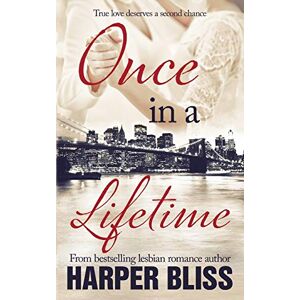 Bliss, Harper Once in a Lifetime Bliss, Harper Once in a Lifetime
