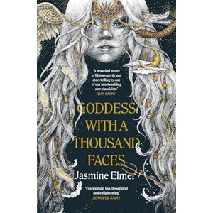 Elmer, Jasmine Goddess with a Thousand Faces: A one-of-a-kind exploration of goddesses from our ancient past Elmer, Jasmine Goddess with a Thousand Faces: A one-of-a-kind exploration of goddesses from our ancient past