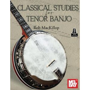 MacKillop, Rob Classical Studies for Tenor Banjo MacKillop, Rob Classical Studies for Tenor Banjo