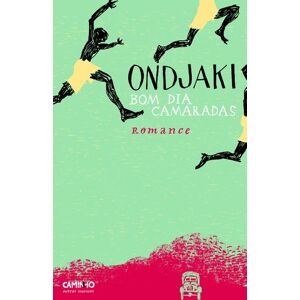 Ondjaki Bom Dia Camaradas Ondjaki Bom Dia Camaradas