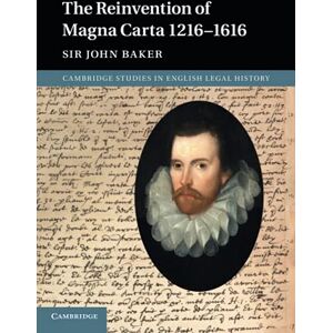 Baker, John The Reinvention of Magna Carta 1216–1616 (Cambridge Studies in English Legal History) Baker, John The Reinvention of Magna Carta 1216–1616 (Cambridge Studies in English Legal History)