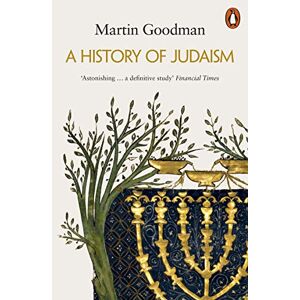 Goodman, Martin A History of Judaism Goodman, Martin A History of Judaism