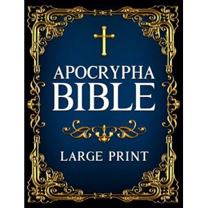 Vesper, Augustine Apocrypha Bible LARGE PRINT: A Curated Anthology Featuring the Book of Enoch, Jubilees, I–II–III Meqabyan, Tobit, Baruch, and Other Rediscovered Biblical Writings Vesper, Augustine Apocrypha Bible LARGE PRINT: A Curated Anthology Featuring the Book of Enoch, Jubilees, I–II–III Meqabyan, Tobit, Baruch, and Other Rediscovered Biblical Writings