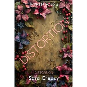Creasy, Sara Distortion: Distorsion (Wynter Wild, édition française) Creasy, Sara Distortion: Distorsion (Wynter Wild, édition française)